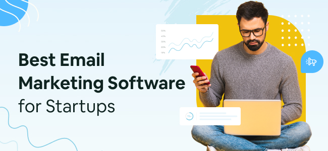 Best Email Marketing Software for Startups