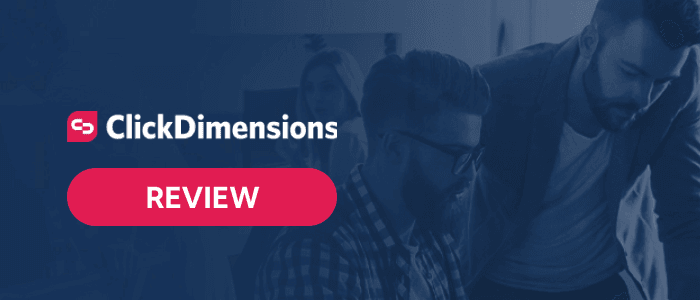 ClickDimensions Review 2021